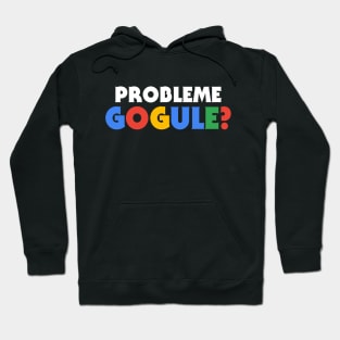 Probleme Gogule? Hoodie